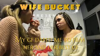 Wifebucket Amateurs - My GF dared me to film her and her almost all astounding GF