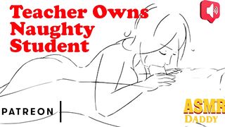 Teacher Ruins Slut Student & makes Her His Doxy -ASMR Daddy Audio