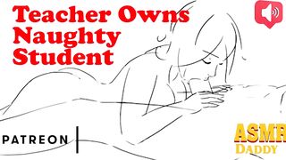 Teacher Ruins Slut Student & makes Her His Doxy -ASMR Daddy Audio