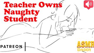 Teacher Ruins Slut Student & makes Her His Doxy -ASMR Daddy Audio