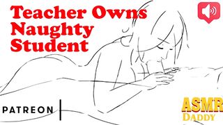 Teacher Ruins Slut Student & makes Her His Doxy -ASMR Daddy Audio