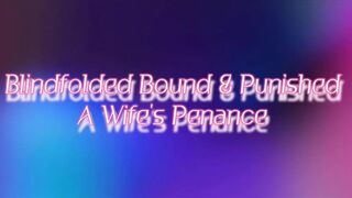Blindfolded Tied And Punished A Wife's Penance