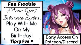 Moon Gets Intimate Extra: Play With Me On My Birthday!