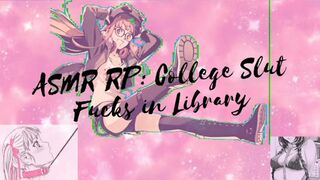 ASMR: College Doxy Fucked in Library