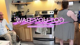 Wait YOU Too! - Cliff Media Productions