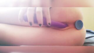 My soaked twat and anal play