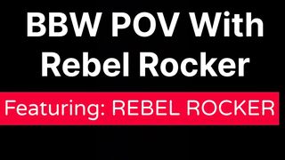 BBW POV With Rebel Rocker ABRIDGED