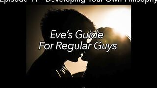 Eve's Guide for Regular Lads Ep 11 - Find Your Own World View (Advice Series by Eve's Garden)
