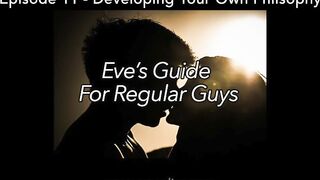 Eve's Guide for Regular Lads Ep 11 - Find Your Own World View (Advice Series by Eve's Garden)