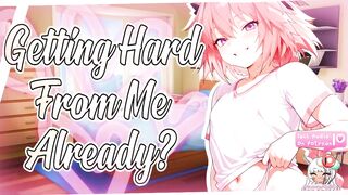 [M4M] - Putting Your Smug, Bratty Femboy Roommate In His Place {Lustful ASMR}