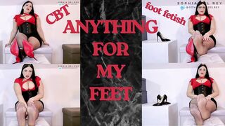 EVERYTHING FOR MY FEET - CBT - FOOT FETISH