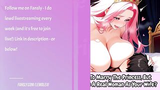 I Know YOU Are Meant To Marry The Princess, But Wouldn't YOU Rather Have A REAL Woman As Your Wife? - Erotic Audio Roleplay