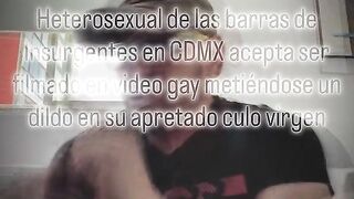A heterosexual dude from the insurgent bars in Mexico City is convinced to let himself be filmed in a gay movie as a resigned slut inserting a sex-toy into his tight virgin ass