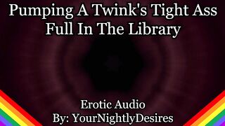Twink Power-Bottom Is Your Library Anal Doxy (Erotic Audio for Males)