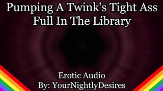 Twink Power-Bottom Is Your Library Anal Doxy (Erotic Audio for Males)