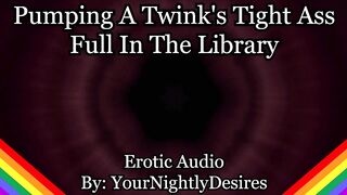 Twink Power-Bottom Is Your Library Anal Doxy (Erotic Audio for Males)
