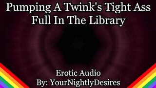 Twink Power-Bottom Is Your Library Anal Doxy (Erotic Audio for Males)