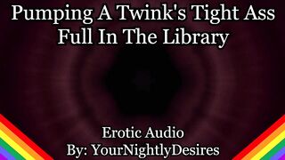 Twink Power-Bottom Is Your Library Anal Doxy (Erotic Audio for Males)