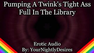 Twink Power-Bottom Is Your Library Anal Doxy (Erotic Audio for Males)