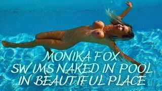Glamorous Monika Fox Swims Naked in Pool in Marvelous Place!