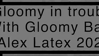 Gloomy in Trouble Full Clip - Alex Latex