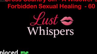 Cross Country Sin a Widower’s Illicit Sexual Healing Part 60 - English Audio Sex Story