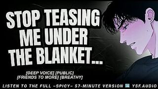 BEST FRIEND PLAYS WITH YOUR VAGINA UNDER THE BLANKET - M4F