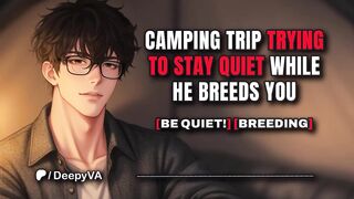 Camping Travel Trying to Stay Quiet While This chab Breeds YOU [M4F] Erotic Audio - Boyfriend ASMR - Male Moans