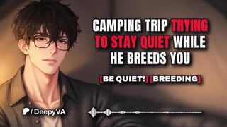Camping Travel Trying to Stay Quiet While This chab Breeds YOU [M4F] Erotic Audio - Boyfriend ASMR - Male Moans