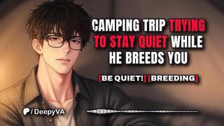 Camping Travel Trying to Stay Quiet While This chab Breeds YOU [M4F] Erotic Audio - Boyfriend ASMR - Male Moans