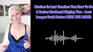 Mother in Law Teaches YOU How To Be A Better Husband Edging YOU - MILF JOI ASMR