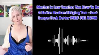 Mother in Law Teaches YOU How To Be A Better Husband Edging YOU - MILF JOI ASMR