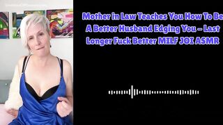Mother in Law Teaches YOU How To Be A Better Husband Edging YOU - MILF JOI ASMR