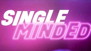 LAST NIGHT OF FREEDOM! Single Minded Episode 1