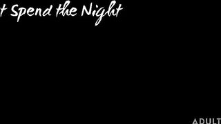Just stay the night