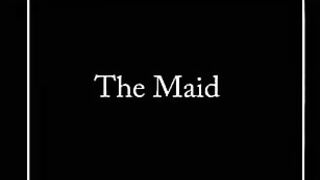 The Maid