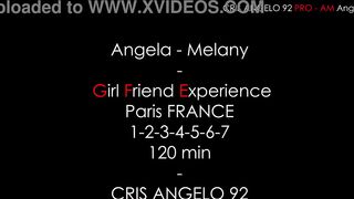 Angela - Melany - Girl Friend Experience Paris FRANCE 1-2-3-4-5-6-7 - CRIS ANGELO 92 - 120 min -DUO LESBIAN Part 02