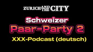 Swiss Couples Party 2 – XXX-PODCAST (in German)