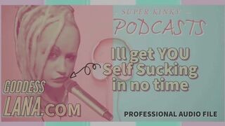 Kinky Podcast 1 Get Yourself Set up to Self Suck