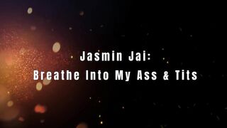 Jasmin Jai: Breathe Into My Ass & Bazookas
