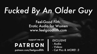 Rough Sex with an Experienced Sexy Older Man (Erotic Audio for Hotties)