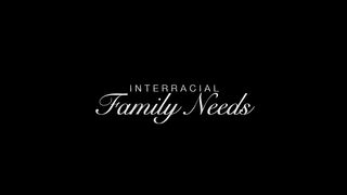 Interracial Family Needs_scene 1 Family Sexual Needs