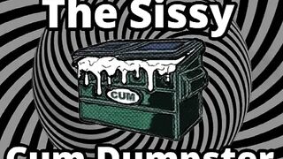 Mesmerizing the sissy cum dumpster whore addition...