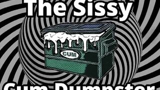 Mesmerizing the sissy cum dumpster whore addition...