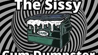 Mesmerizing the sissy cum dumpster whore addition...