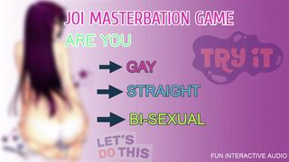 JOI MASTERBATION GAME ARE YOU STRAIGHT HOMO OR BI