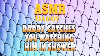 Daddy Catches YOU Watching Him In Shower Then Fucks YOU Nice (Impure ASMR)