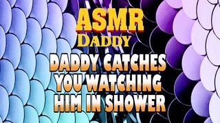 Daddy Catches YOU Watching Him In Shower Then Fucks YOU Nice (Impure ASMR)