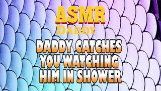 Daddy Catches YOU Watching Him In Shower Then Fucks YOU Nice (Impure ASMR)