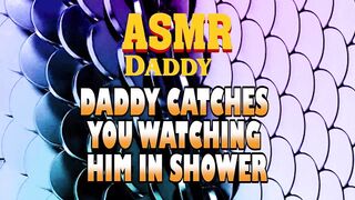 Daddy Catches YOU Watching Him In Shower Then Fucks YOU Nice (Impure ASMR)